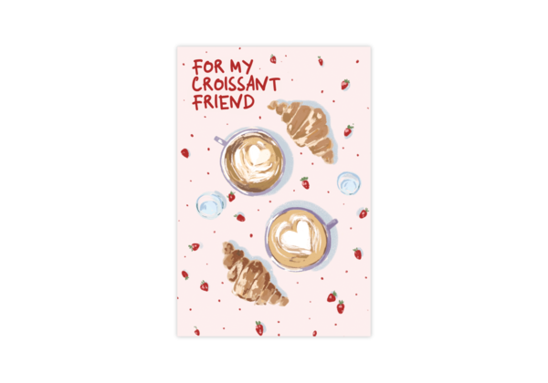 Открытка For my croissant friend